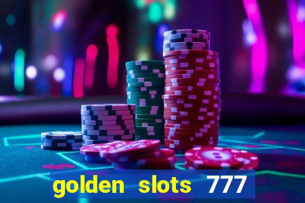 golden slots 777 paga mesmo